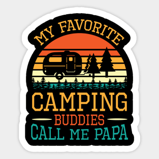 My Favorite Camping Buddies Call Me Papa Grandpa Father Dad Sticker